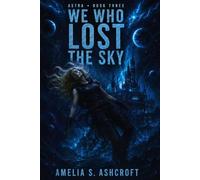 We Who Lost The Sky (Astra)
