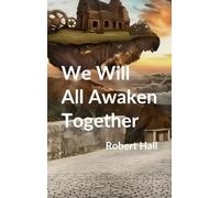 We Will All Awaken Together