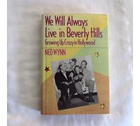 We Will Always Live in Beverly Hills: Growing Up Crazy in Hollywood