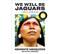 WE WILL BE JAGUARS by Nemonte Nenquimo HARDBACK 9781419763779