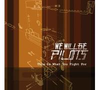We Will Be Pilots - This Is What You Fight For
