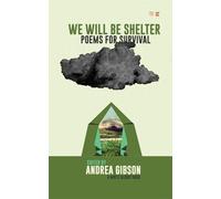 We Will Be Shelter: Poems for Survival (A Write Bloody Book, 73)