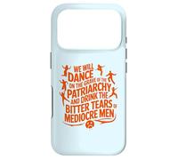 We will dance on the grave of the patriarchy feminist quote Case for iPhone 17 Pro
