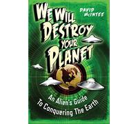 We Will Destroy Your Planet: An Alien’s Guide to Conquering the Earth (Dark Osprey)