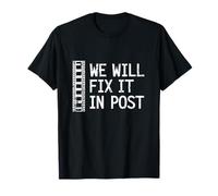 We Will Fix It In Post Video Editor Gift Video Producer T-Shirt