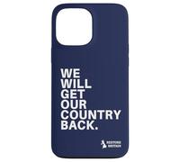 We Will Get Our Country Back - Restore Britain UK Case for iPhone 13 Pro Max