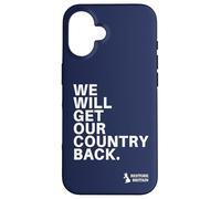 We Will Get Our Country Back - Restore Britain UK Case for iPhone 16
