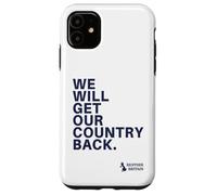 We Will Get Our Country Back - Restore Britain UK (White) Case for iPhone 11