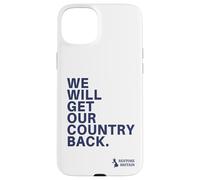 We Will Get Our Country Back - Restore Britain UK (White) Case for iPhone 15 Plus
