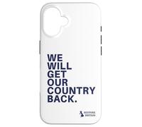 We Will Get Our Country Back - Restore Britain UK (White) Case for iPhone 16