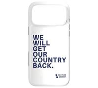 We Will Get Our Country Back - Restore Britain UK (White) Case for iPhone 17 Pro Max