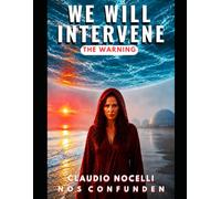We Will Intervene: The Warning (Invisible Dome Projector, What Happens After Death, the Journey of the Soul, the Ancestrals, the Anakim Giants, Beyond ... Lands, the Ice Walls, Terra Infinita Map)