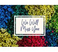 We Will Miss You: Farewell Signature Guest Registration Book - Paperback 100+ Pages - Retirement Work Graduation New Job Party - Memory Message Keepsake