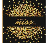 We will miss you: Guest Book for retirement celebration, farewell party | 8,5" x 8,5", 100 pages