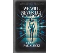 We Will Never Let You Down