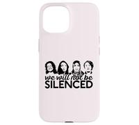 WE WILL NOT BE SILENCED The Squad Rashida AOC Omar Meme Case for iPhone 15