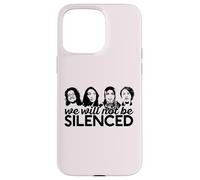 WE WILL NOT BE SILENCED The Squad Rashida AOC Omar Meme Case for iPhone 15 Pro Max