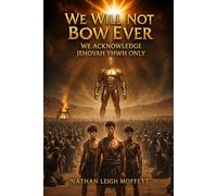 We Will Not Bow Ever: We Acknowledge Jehovah YHWH Only