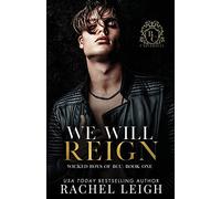 We Will Reign: A Dark College Romance (Wicked Boys of BCU)