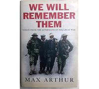 We Will Remember Them: Voices from the Aftermath of the Great War