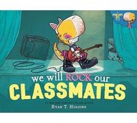 We Will Rock Our Classmates (Penelope): 2: A Penelope Rex Book