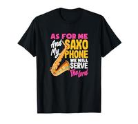 We Will Serve The Lord Jesus Christ Christian Saxophone T-Shirt