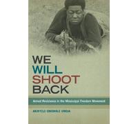 We Will Shoot Back: Armed Resistance in the Mississippi Freedom Movement by Umoja, Akinyele(August 22, 2014) Paperback