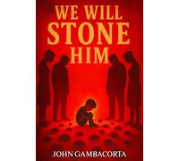 We Will Stone Him: 1 (Rising From The Ashes)