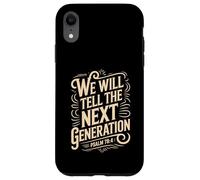 We Will Tell The Next Generation Psalm 78 Case for iPhone XR