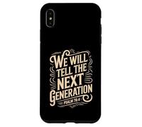 We Will Tell The Next Generation Psalm 78 Case for iPhone XS Max