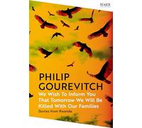 We Wish to Inform You That Tomorrow We Will Be Killed With Our Families