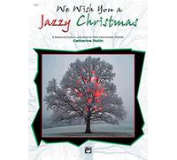 We Wish You A Jazzy Christmas: 6 Seasonal Duets in Jazz Style for Early Intermediate Piano