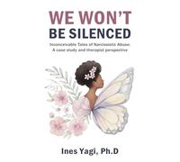 We Won’t be Silenced: Inconceivable Tales of Narcissistic Abuse: A Case Study and Therapist Perspective