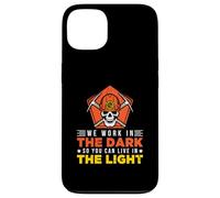 We work in the dark so you can live in the light Case for iPhone 13