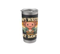 We Write At Dawn Axolotl Morning Writing Ritual Stainless Steel Insulated Tumbler
