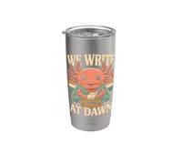 We Write At Dawn Axolotl Morning Writing Ritual Stainless Steel Insulated Tumbler