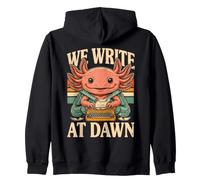 We Write At Dawn Axolotl Morning Writing Ritual Zip Hoodie