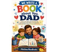 We Wrote A Book About You, Dad: A Fill-in-the-Blank Gift from Kids with Fun Prompts to Share What I Love about Dad | Perfect for Father’s Day, Birthdays, and Christmas (I Love Dad)