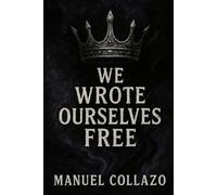 We wrote ourselves free (Ink That Never Dried)
