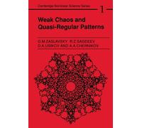 Weak Chaos and Quasi-Regular Patterns: 1 (Cambridge Nonlinear Science Series, Series Number 1)