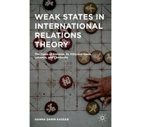 Weak States in International Relations Theory: The Cases of Armenia, St. Kitts and Nevis, Lebanon, and Cambodia