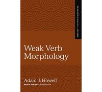 Weak Verb Morphology | Softcover: 4 (Advancing Biblical Hebrew)