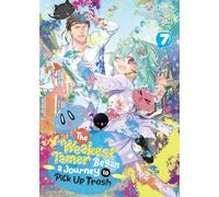 Weakest Tamer Began a Journey to Pick Up Trash (Light Novel) Vol. 7, The