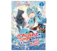 Weakest Tamer Began a Journey to Pick Up Trash (Manga) Vol. 2, The (The Weakest Tamer Began a Journey to Pick Up Trash (Manga))