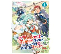 Weakest Tamer Began a Journey to Pick Up Trash (Manga) Vol. 3, The