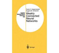 Weakly Connected Neural Networks: 126 (Applied Mathematical Sciences, 126)