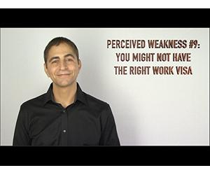 Weakness #9: You Might Not Have the Right Work Visa.