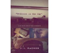 Weakness Is the Way: Life with Christ Our Strength (Trade Paperback Edition)