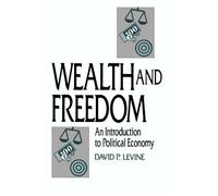 Wealth and Freedom: An Introduction to Political Economy
