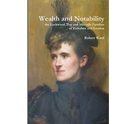 Wealth and Notability: the Lockwood, Day and Metcalfe Families of Yorkshire and London